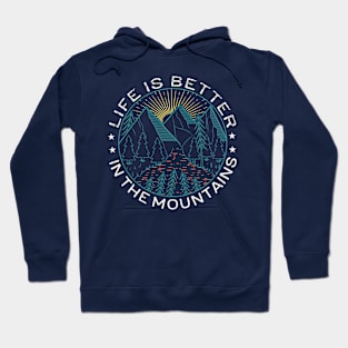 Life Is Better In The Mountains Hoodie